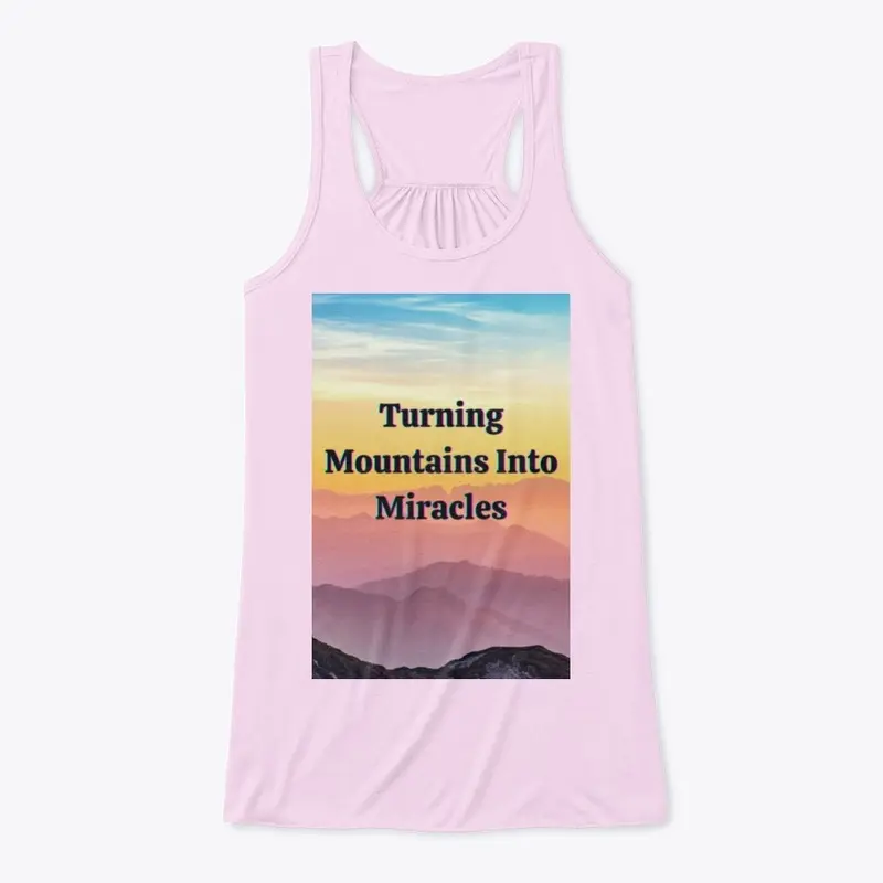 Turning Mountains Into Miracles