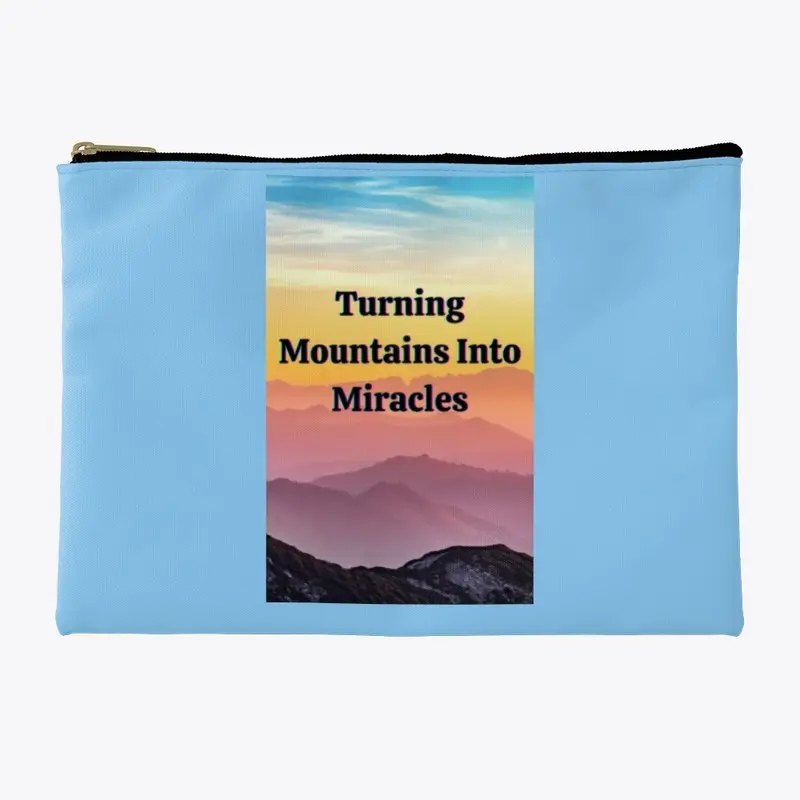 Turning Mountains Into Miracles