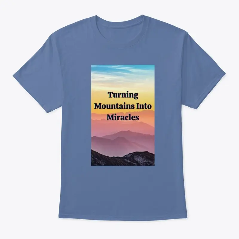 Turning Mountains Into Miracles