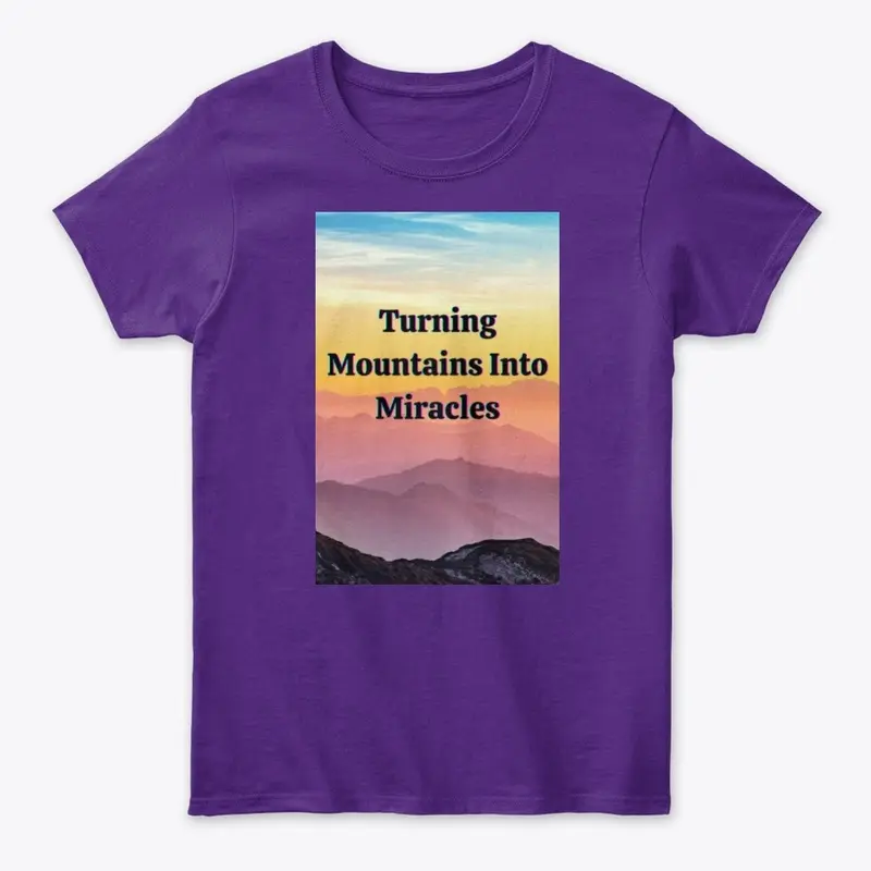 Turning Mountains Into Miracles